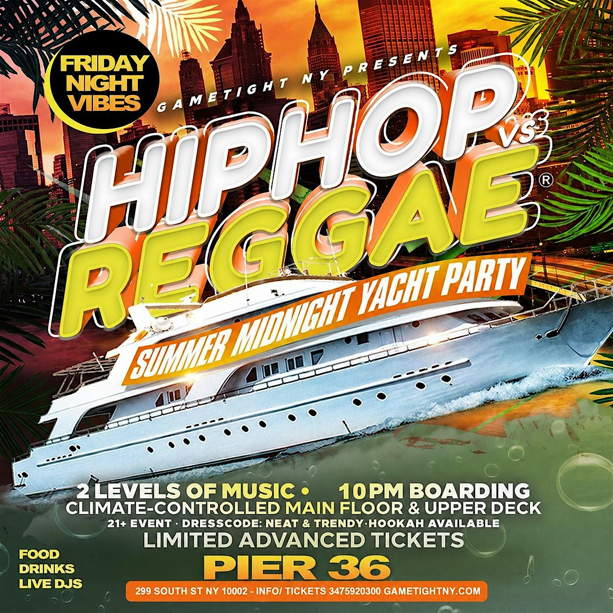 FRIDAY NYC HIP HOP VS. REGGAE® CRUISE PIER 36 SUMMER MIDNIGHT YACHT PARTY at Pier 36 – New York, NY