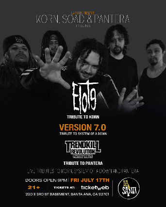 TRIBUTES TO KORN, SOAD & PANTERA at La Santa – Santa Ana, CA