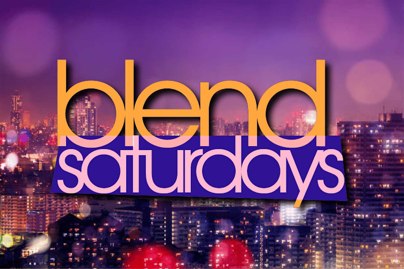 Blend Saturdays at BLEND LOUNGE – Queens, NY