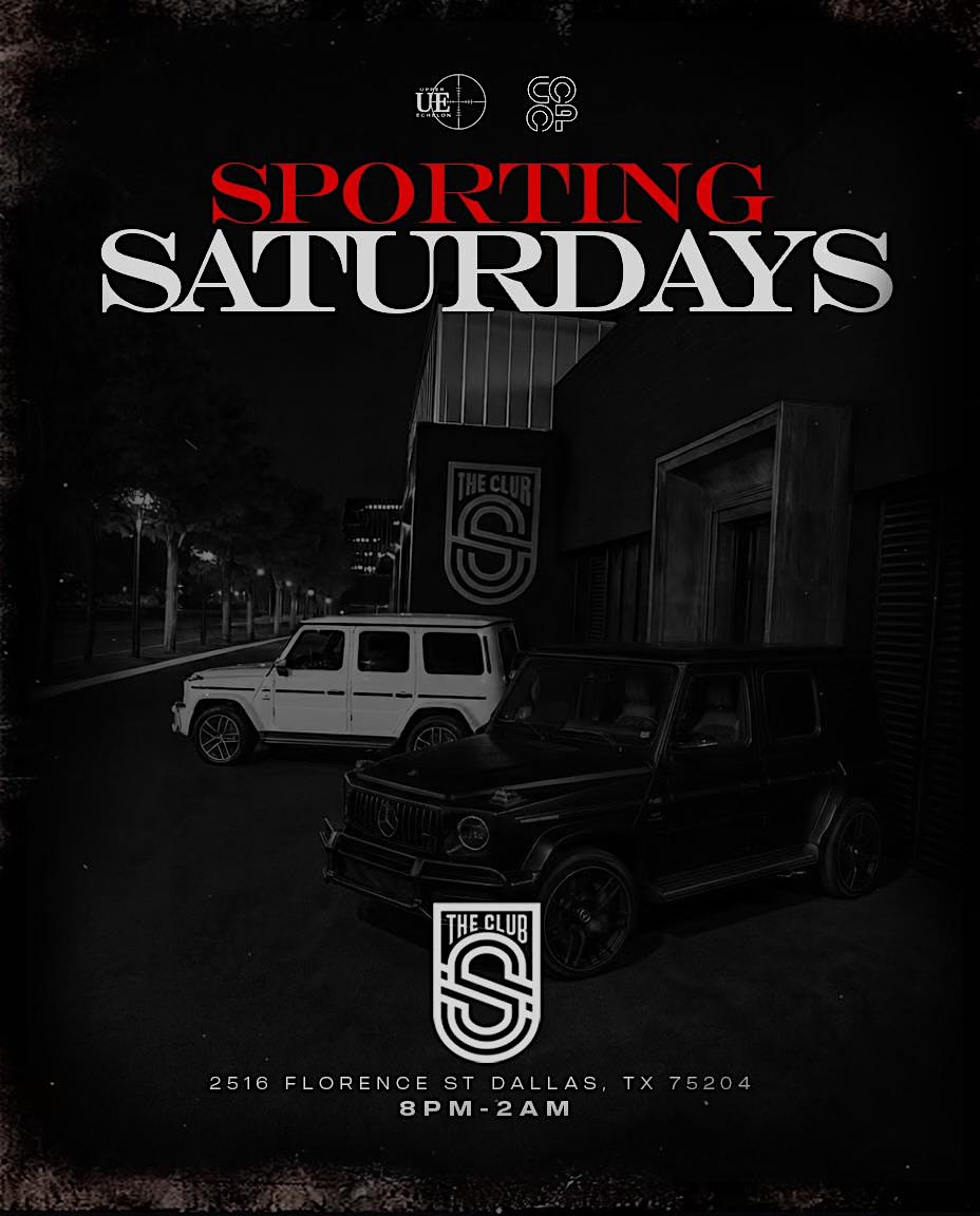 Every Saturday “Sporting Saturdays” @ Sporting Club! at Sporting Club – Dallas, TX