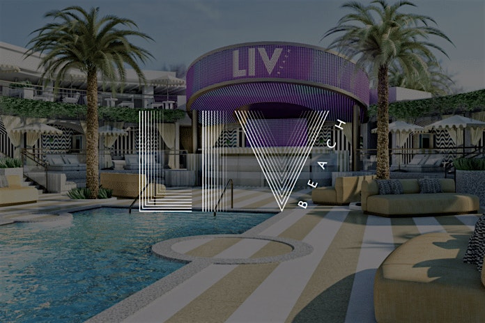 LIV BEACH CLUB @ FOUNTAINEBLEAU at LIV Beach Las Vegas – Las Vegas, NV