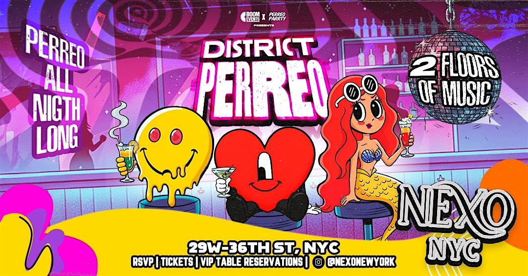 The #1 Reggaeton Club in Midtown – DISTRICT PERREO – Latin Dance Party at NEXO – New York, NY