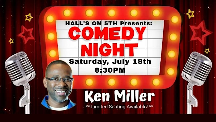 HALL’S ON 5TH COMEDY NIGHT – Headliner: Ken Miller at Hall’s On 5th – Apopka, FL