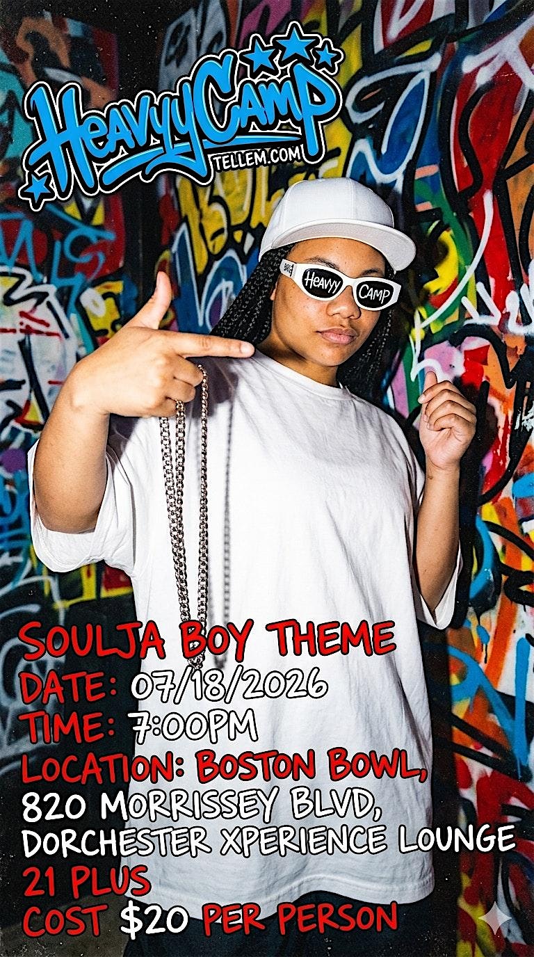HEAVYY CAMP PRESENTS THE SOULJA BOY ERA PARTY at Boston Bowl – Boston, MA