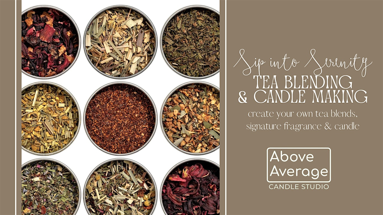 Sip Into Serenity: Tea Blending +Aromatherapy Candle Making Workshop at 3414 W Foster Ave – Chicago, IL