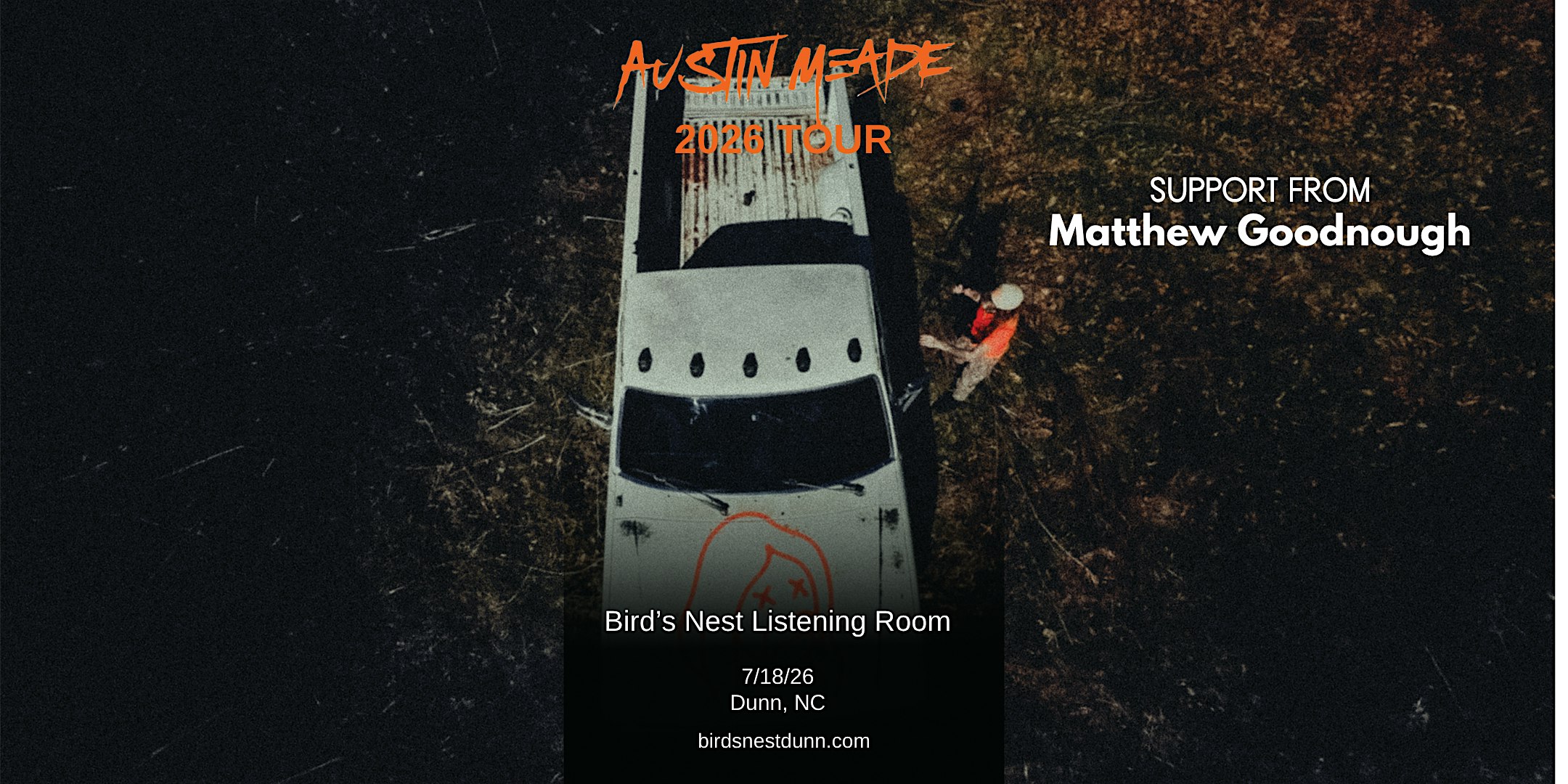 Austin Meade w/ support from Matthew Goodnough at Bird’s Nest at 311 E Broad St – Dunn, NC
