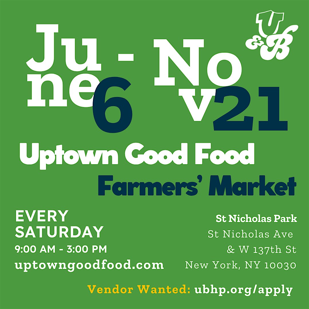 Uptown Good Food Farmers Market at St. Nicholas Park – New York, NY