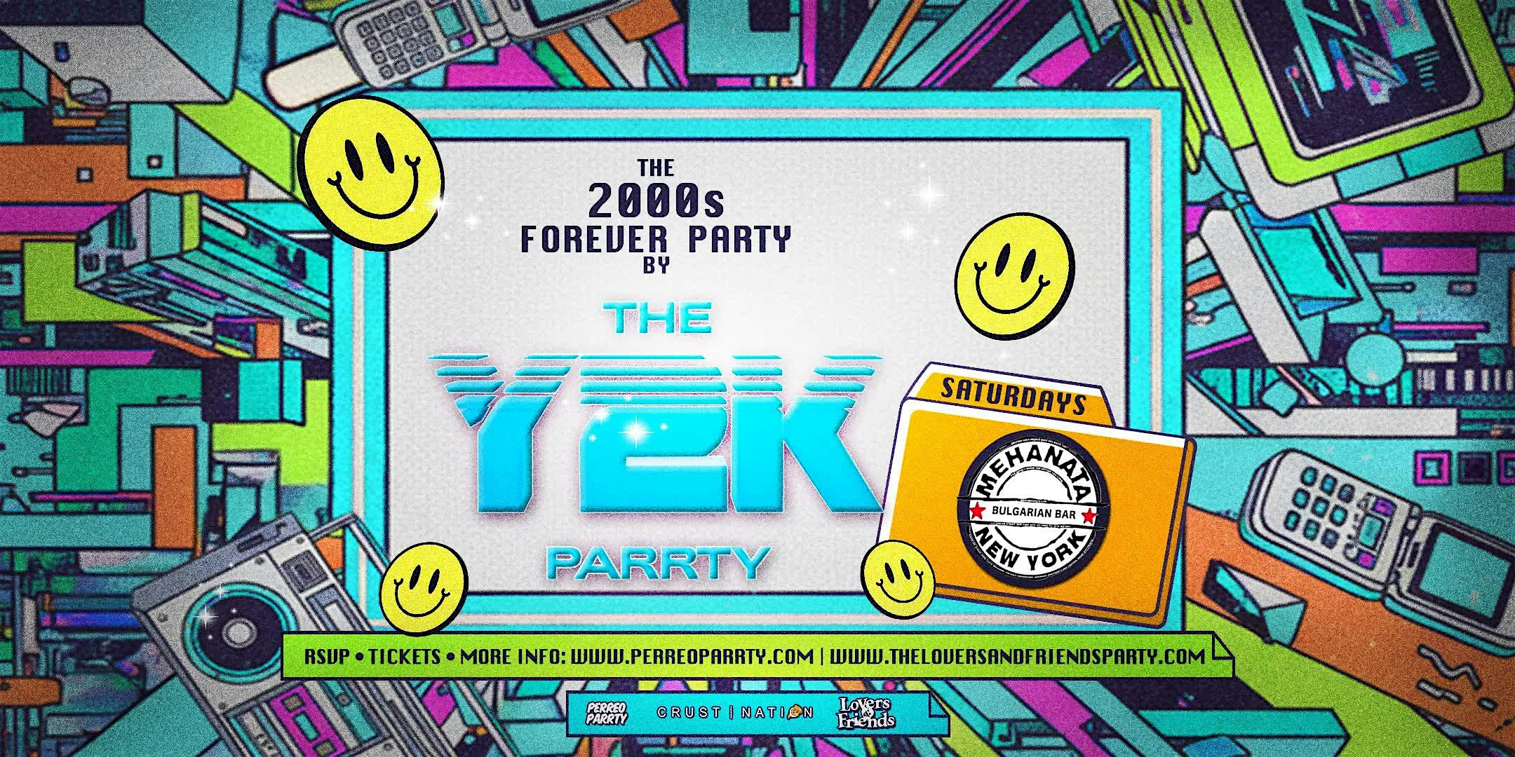 The 2000s Forever Parrty by THE Y2K Parrty – Saturdays at Mehanata NYC at Mehanata Bulgarian Bar – New York, NY