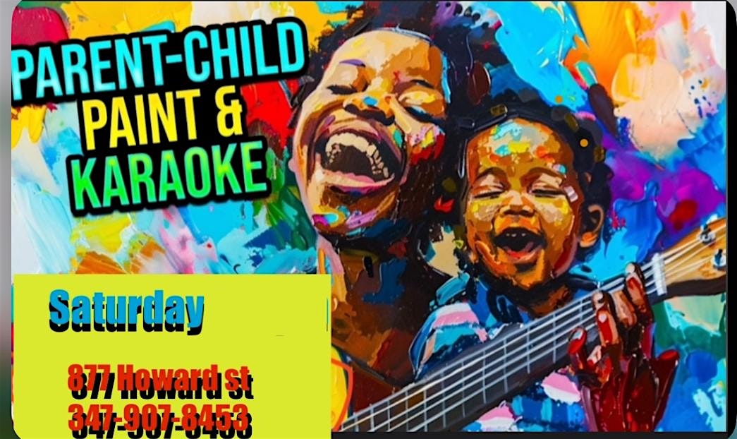 12-2 pm every Saturday Parent and kid Karaoke sip and paint at 877 N Howard St – Baltimore, MD