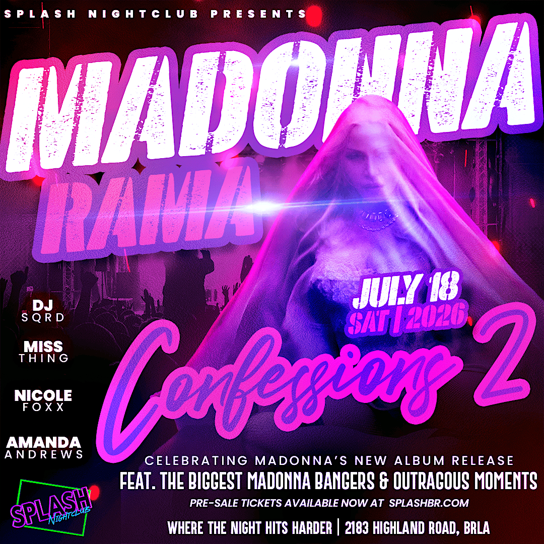 Madonna-rama: Confessions 2 at SPLASH NIGHTCLUB – Baton Rouge, LA