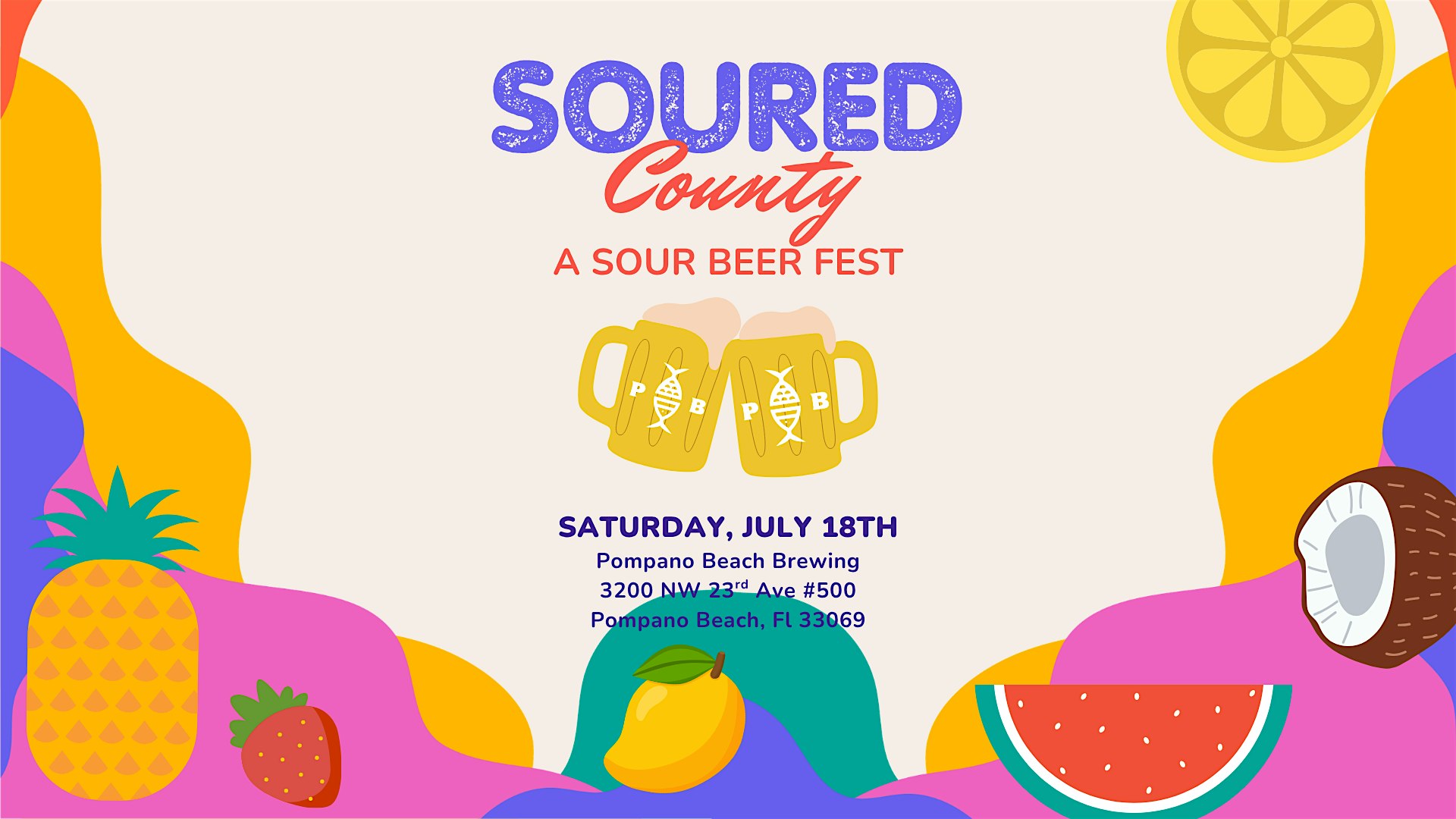 Soured County: A Sour Beer Fest at Pompano Beach Brewing at Pompano Beach Brewing Company – Pompano Beach, FL