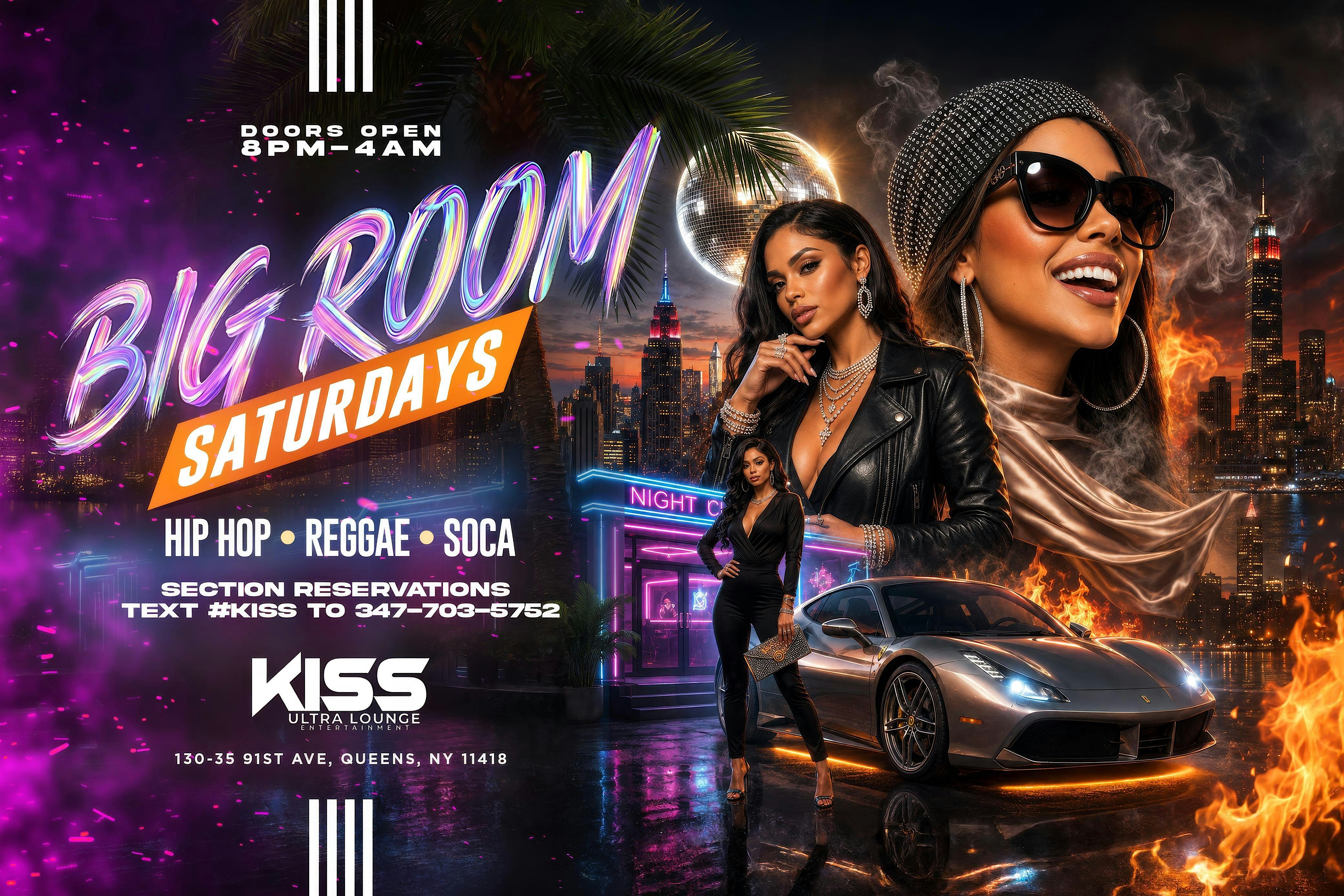 BIGROOM SATURDAYS AT KISS LOUNGE at Kiss Nightclub – Queens, NY