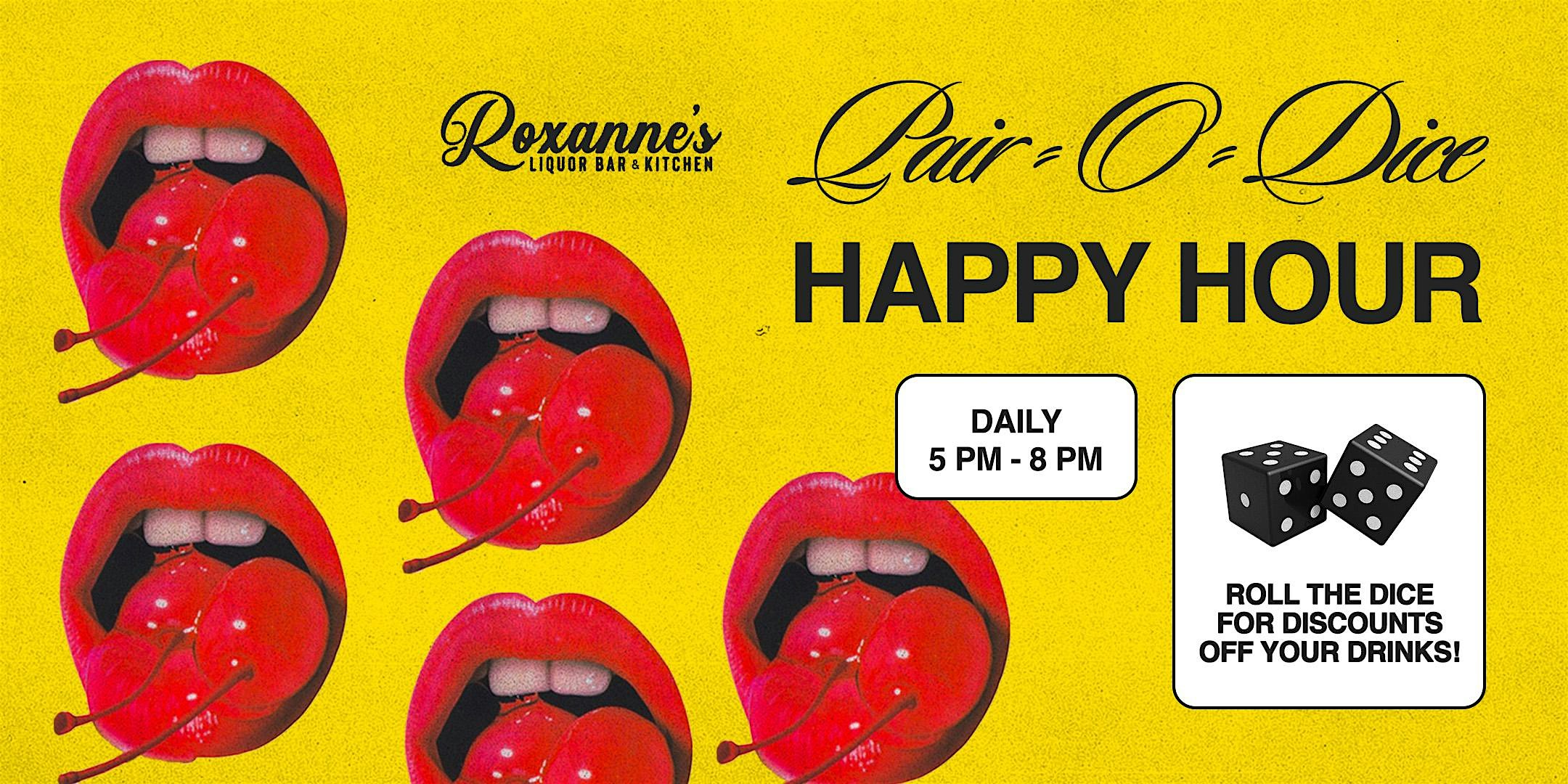 Pair-O-Dice Happy Hour at Roxanne’s Liquor Bar + Kitchen – Fort Lauderdale, FL