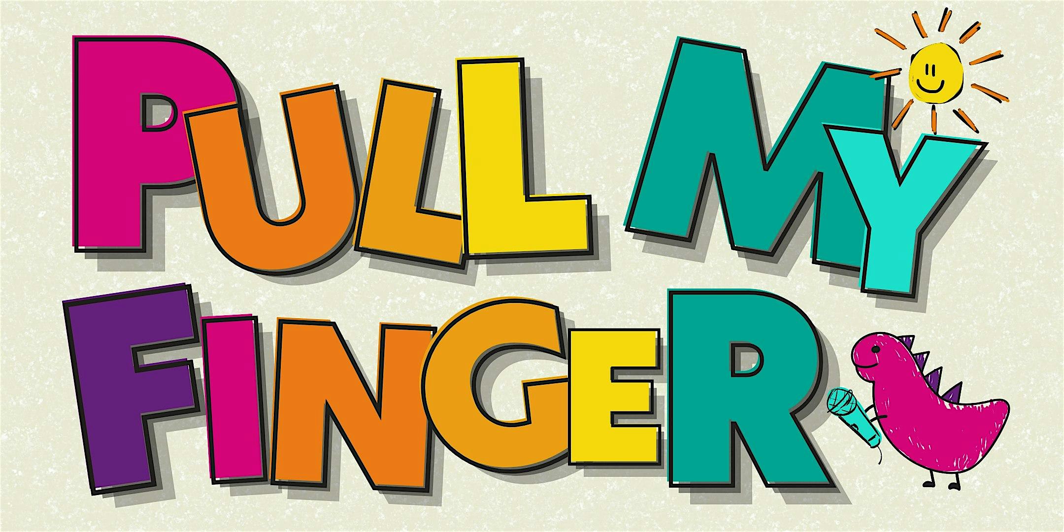 Pull My Finger: Family Friendly Comedy Show at The Crow – Santa Monica, CA