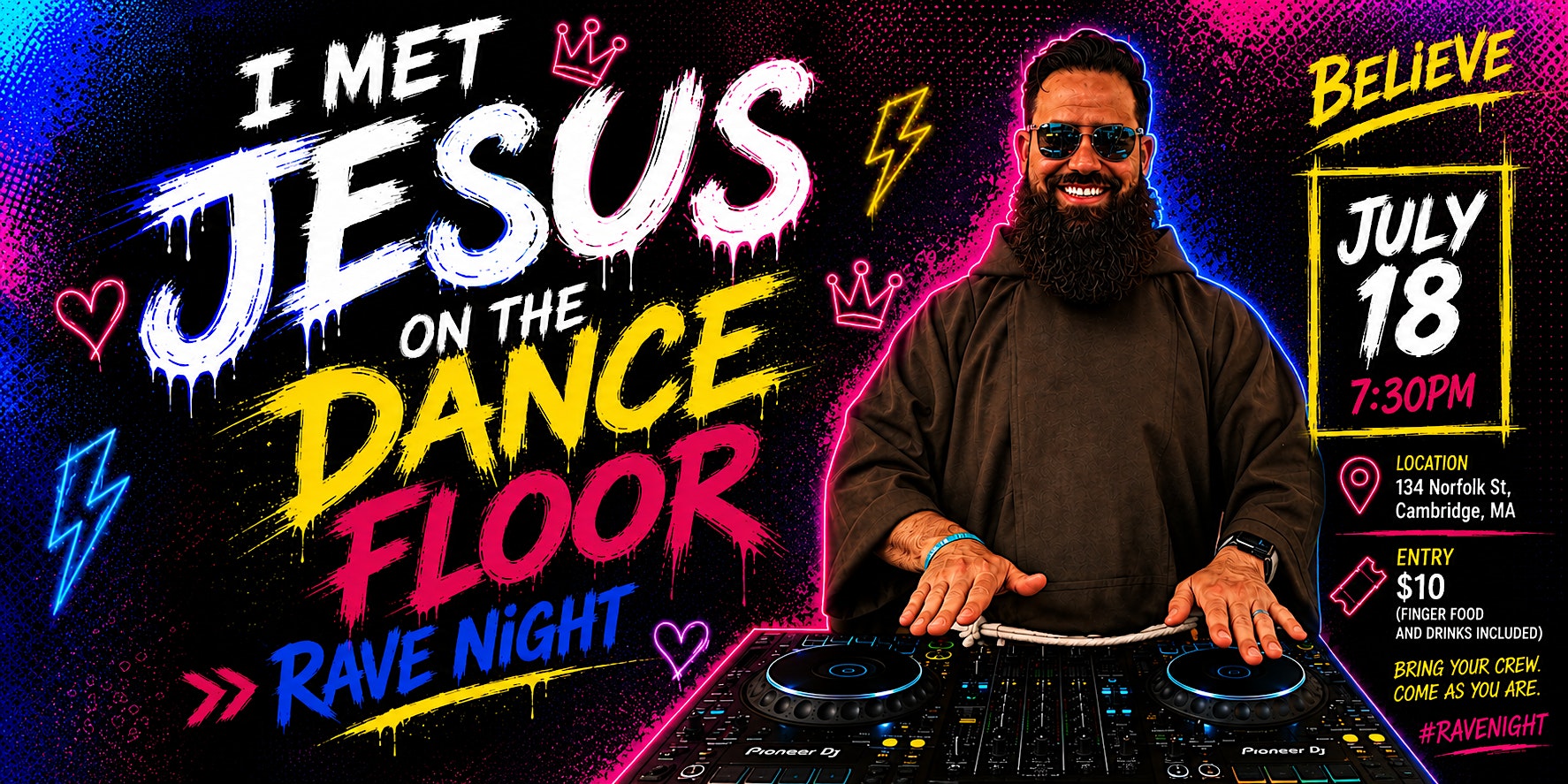 Rave night: I Met Jesus On the Dance Floor at 134 Norfolk StCambridge, MA 02139 – Cambridge, MA
