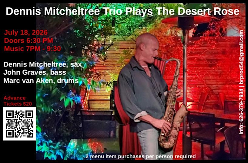 The Dennis Mitcheltree Trio Plays Desert Rose at Desert Rose – Los Angeles, CA