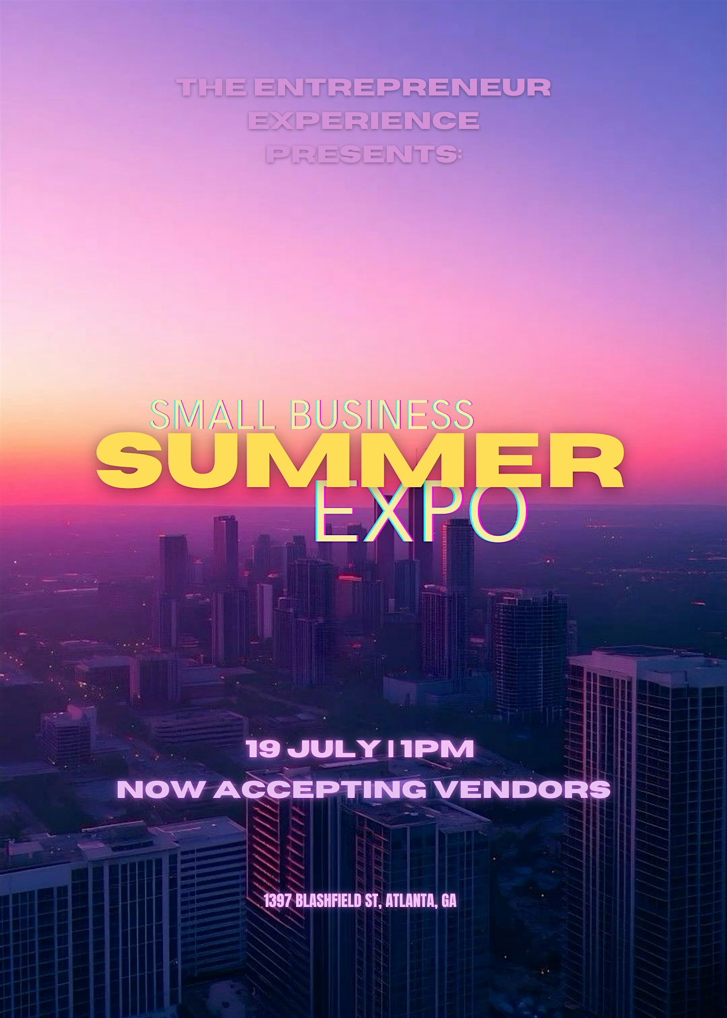 The Entrepreneur Experience Presents: Atlanta’s Small Business Summer Expo at 1397 Blashfield St SE – Atlanta, GA