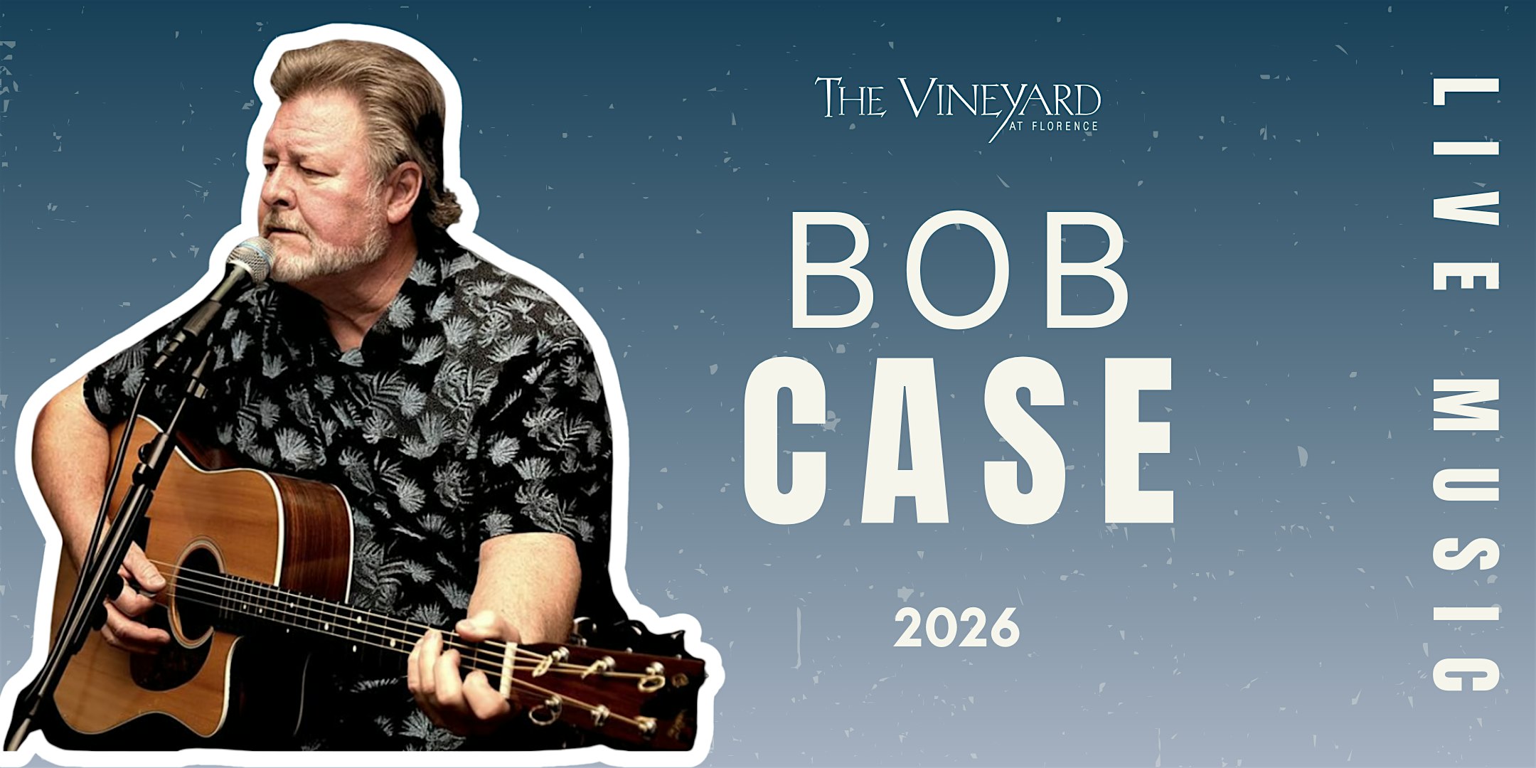 Live Music by Bob Case at The Vineyard at Florence – Florence, TX