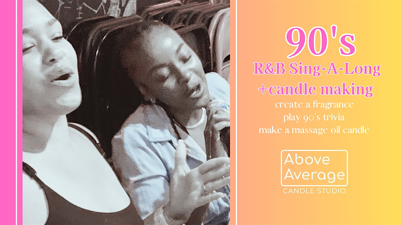 90’S R&B Sing-Along +Plus Candle Making! at 3414 W Foster Ave – Chicago, IL