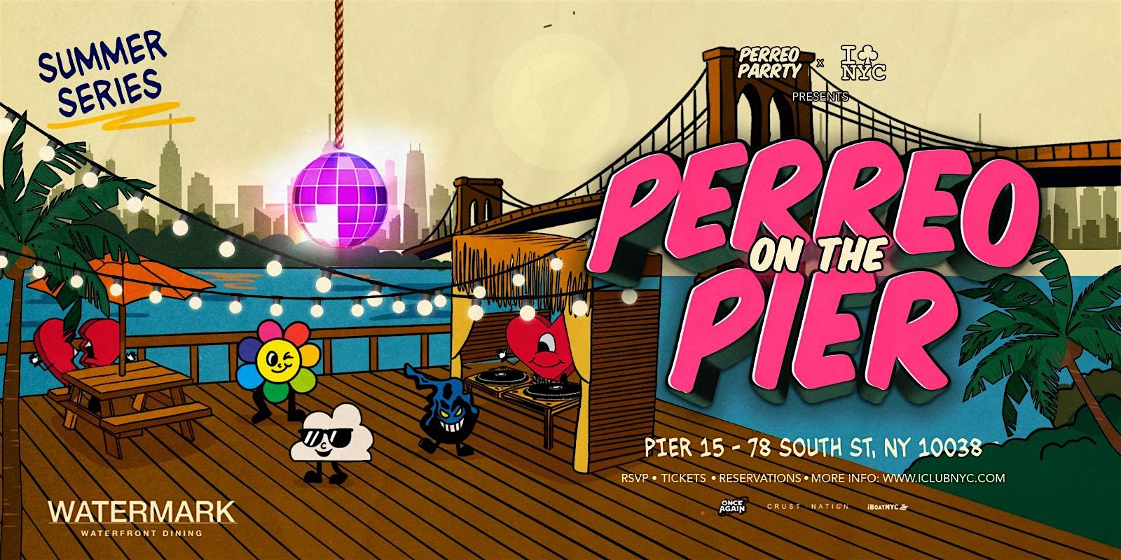PERREO on the PIER – Latin Reggaeton party @ WATERMARK at Watermark – New York, NY