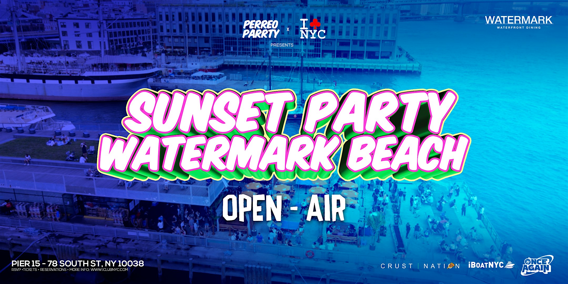 SUNSET WATERMARK BEACH CLUB PARTY @ PIER 15 SUNDAY at Watermark – New York, NY