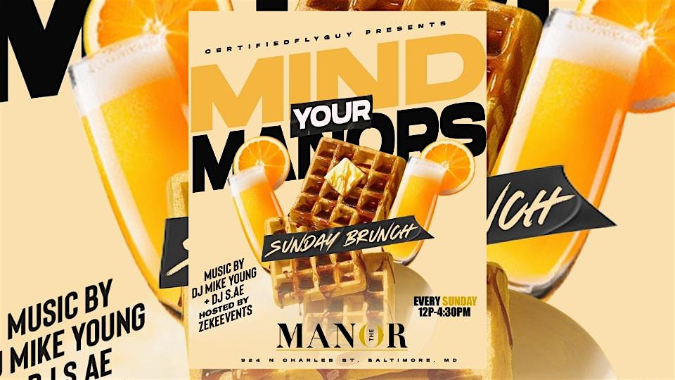 MIND YOUR MANOR’S SUNDAY BRUNCH at The Manor – Baltimore, MD