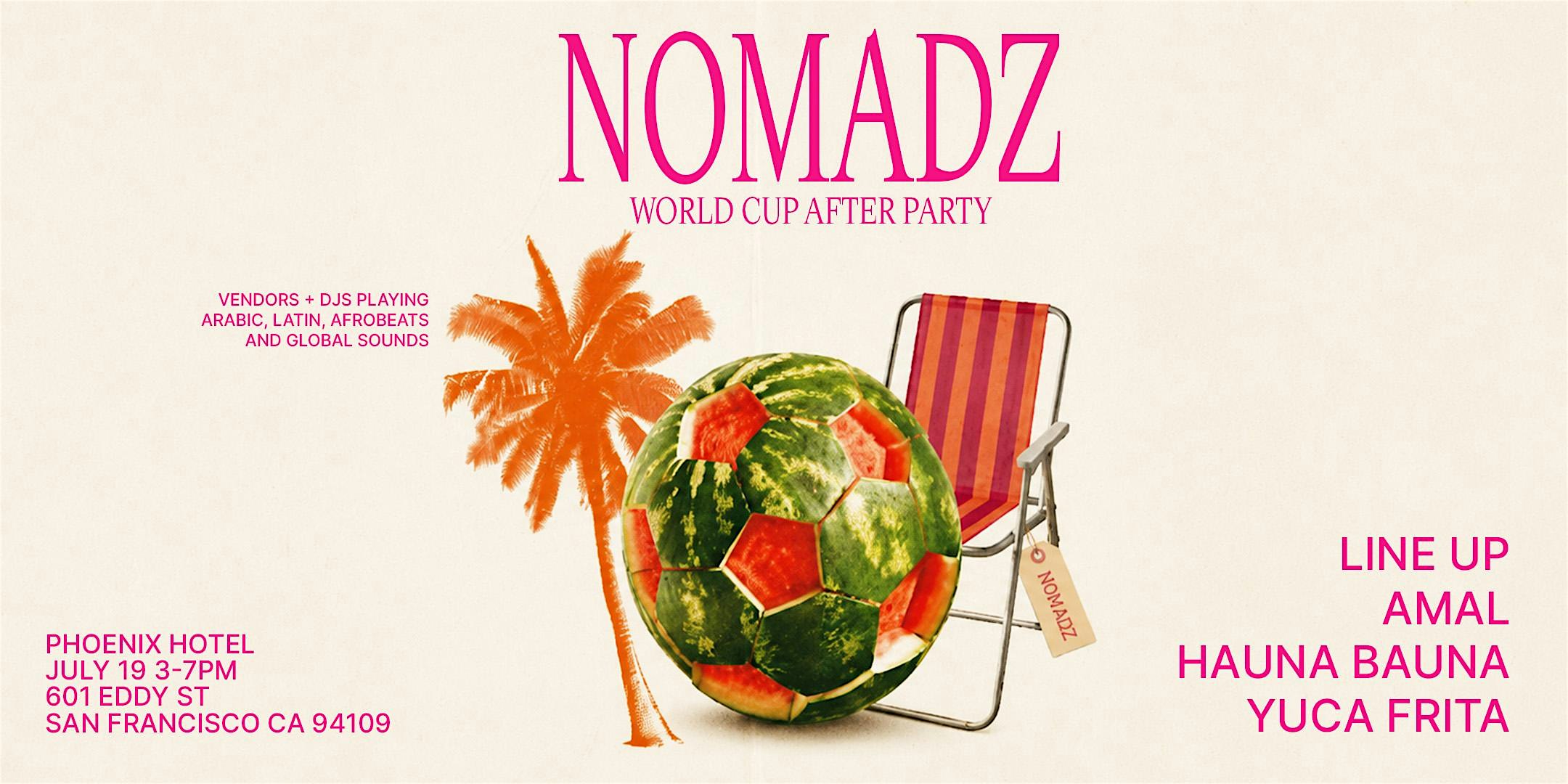 WORLD CUP AFTER PARTY / NOMADZ at The Phoenix Hotel – San Francisco, CA