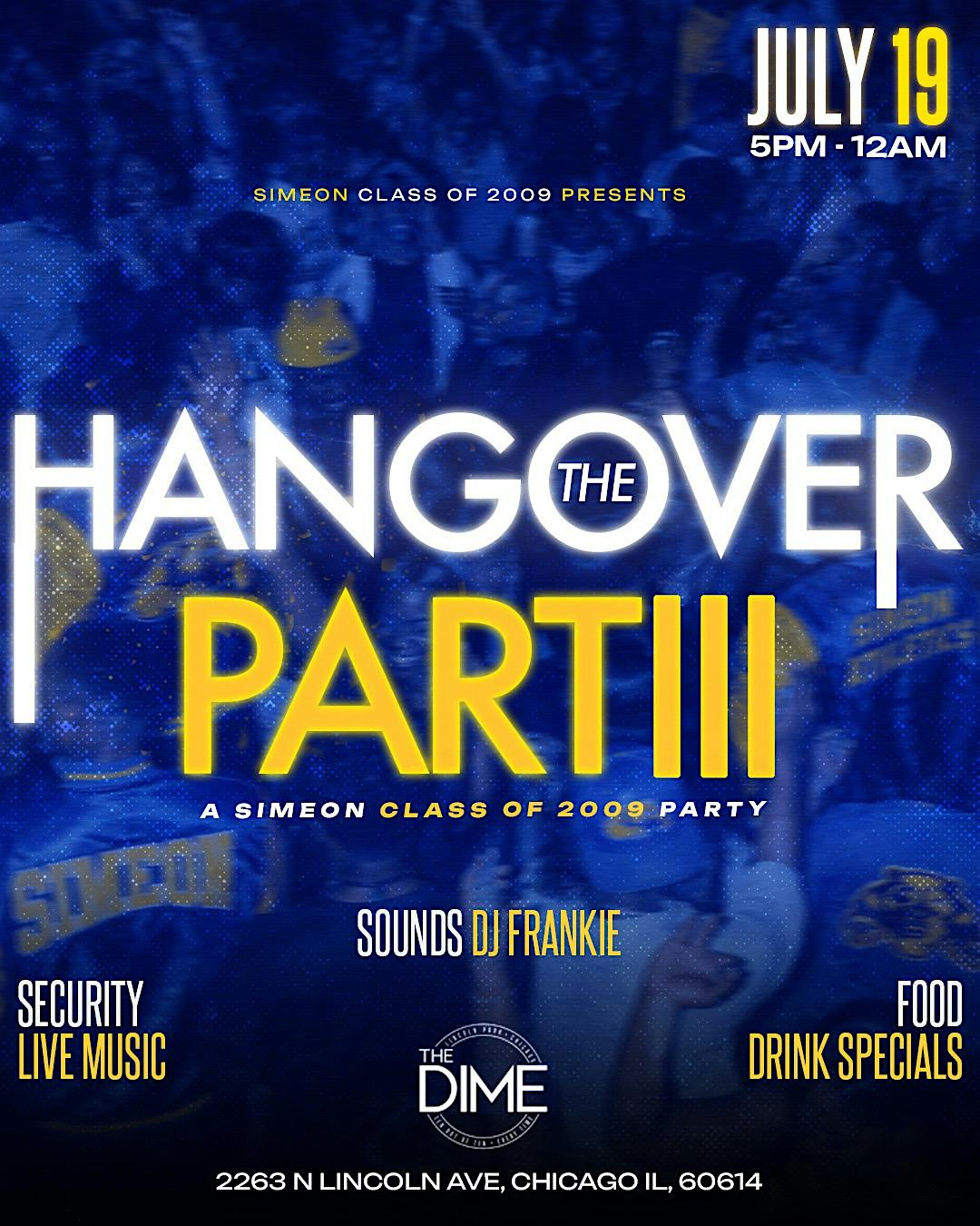 The HANGOVER 3 : A Simeon Class Of 09 Party at The Dime – Chicago, IL