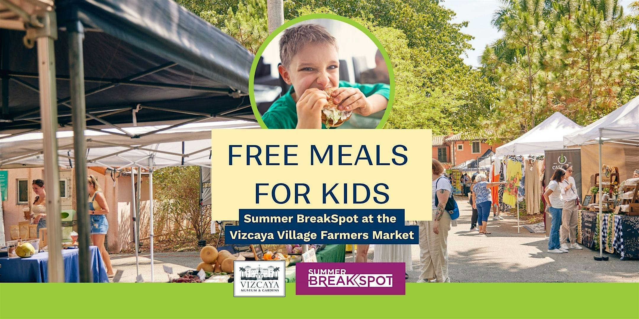 Summer BreakSpot: Free Meals for Kids | Vizcaya Village Farmers Market at Vizcaya Village Farmers Market – Miami, FL
