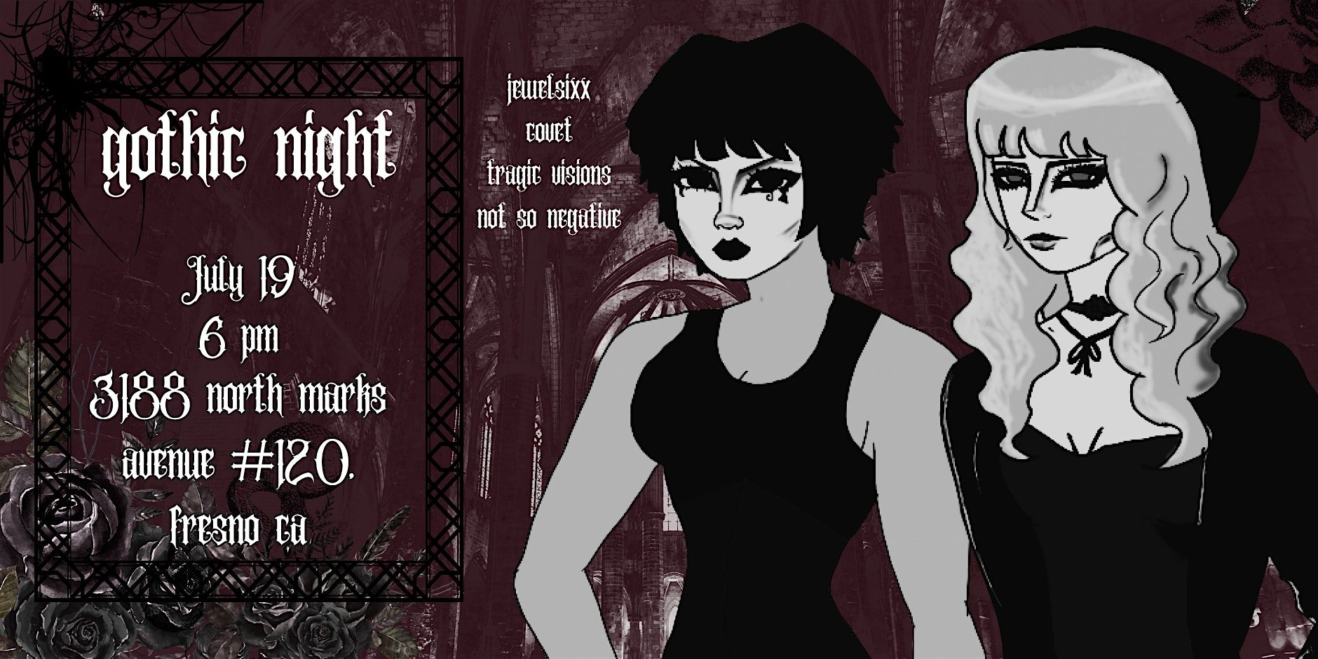 Gothic Night featuring JEWELSIXX, Covet, Tragic Visions and Not so Negative at 3188 N Marks Ave #120 – Fresno, CA