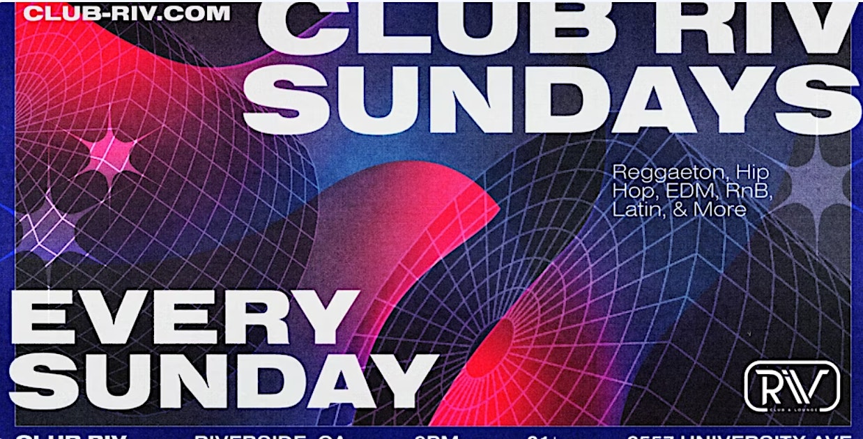 Club Riv Sundays at Club Riv – Riverside, CA