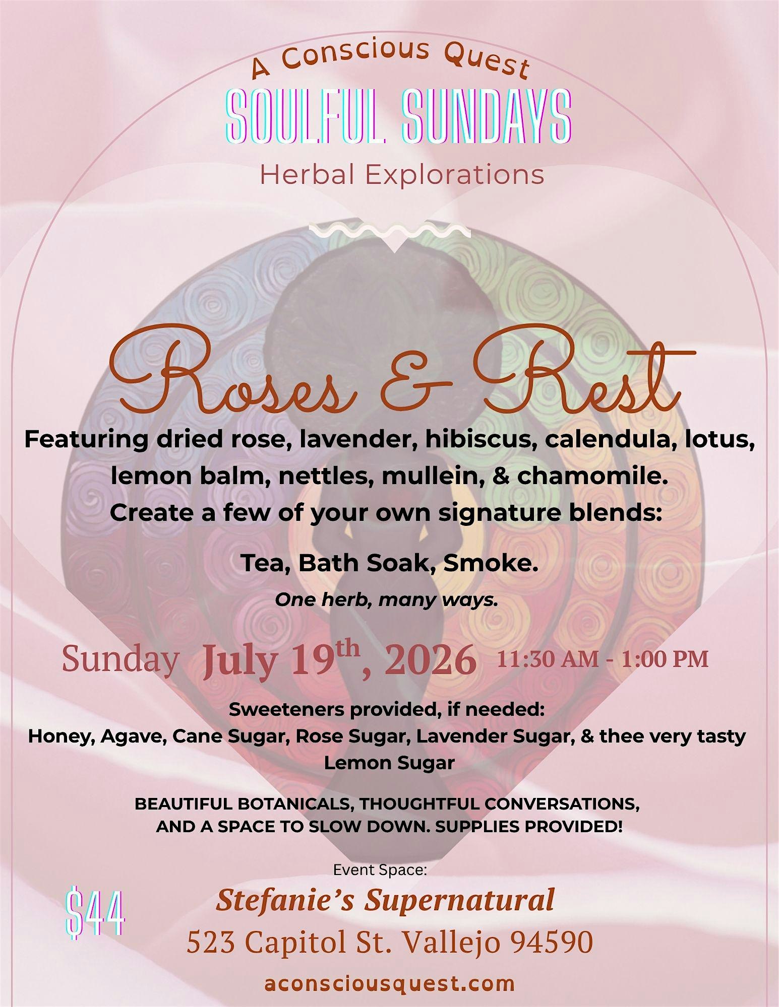 Herbal Explorations Roses & Rest at Stefanie’s Supernatural – Vallejo, CA