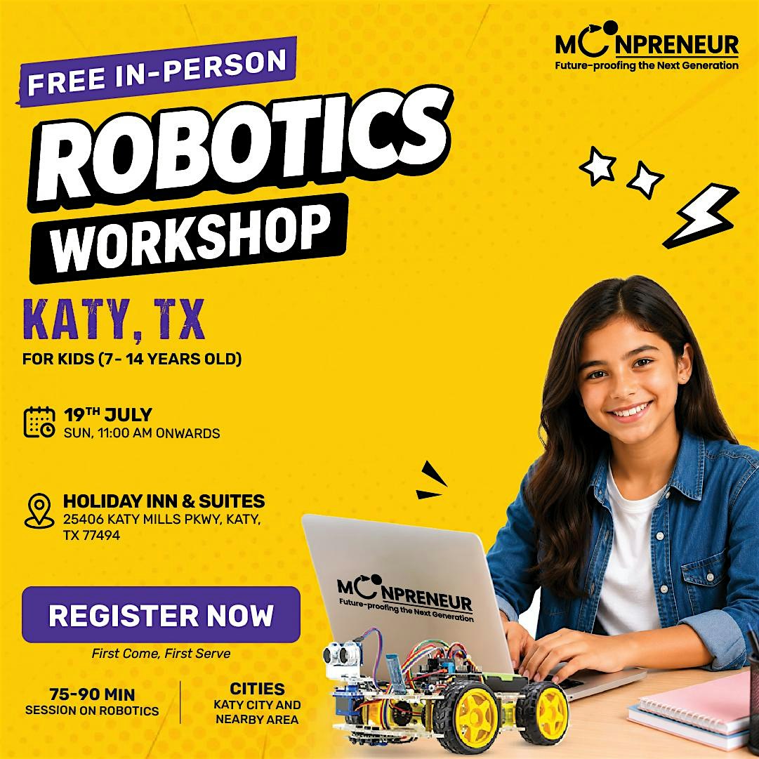 Free In-person Robotics Class in Katy, TX for Kids Ages (7-14 Yrs) at Holiday Inn & Suites Houston West – Katy Mills by IHG – Katy, TX