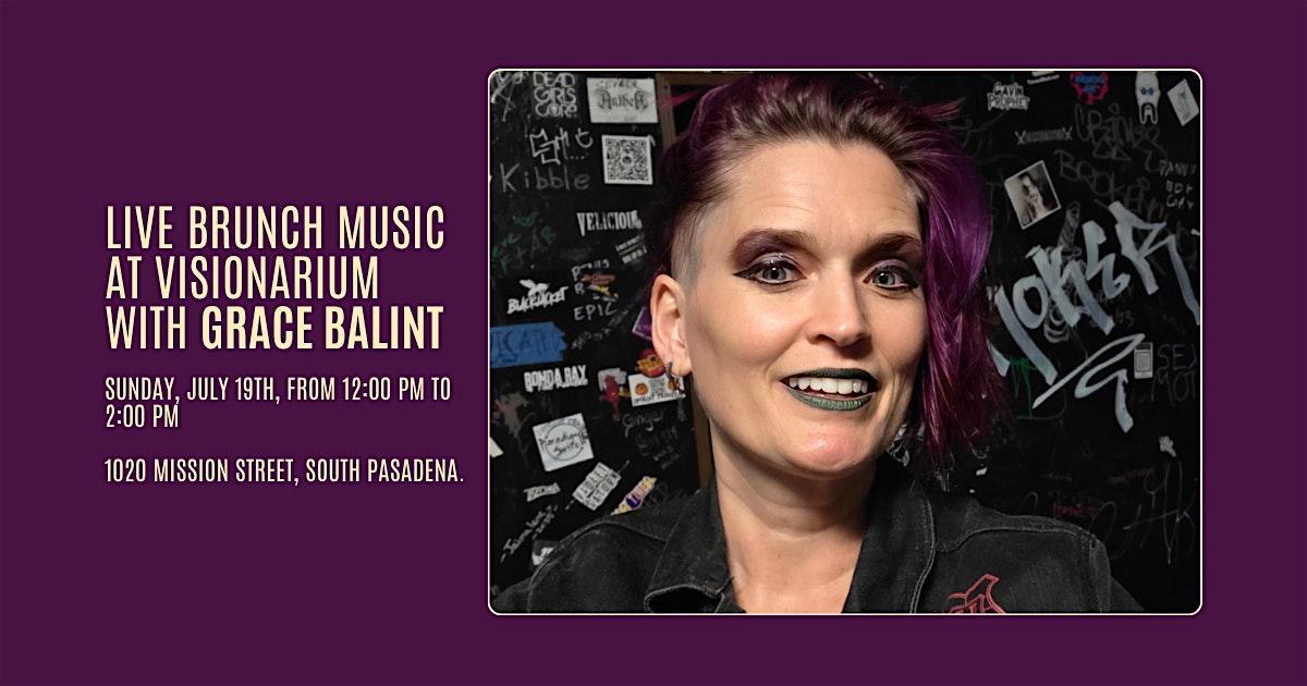 Live Brunch Music at Visionarium with Grace Balint at 1020 Mission St – South Pasadena, CA