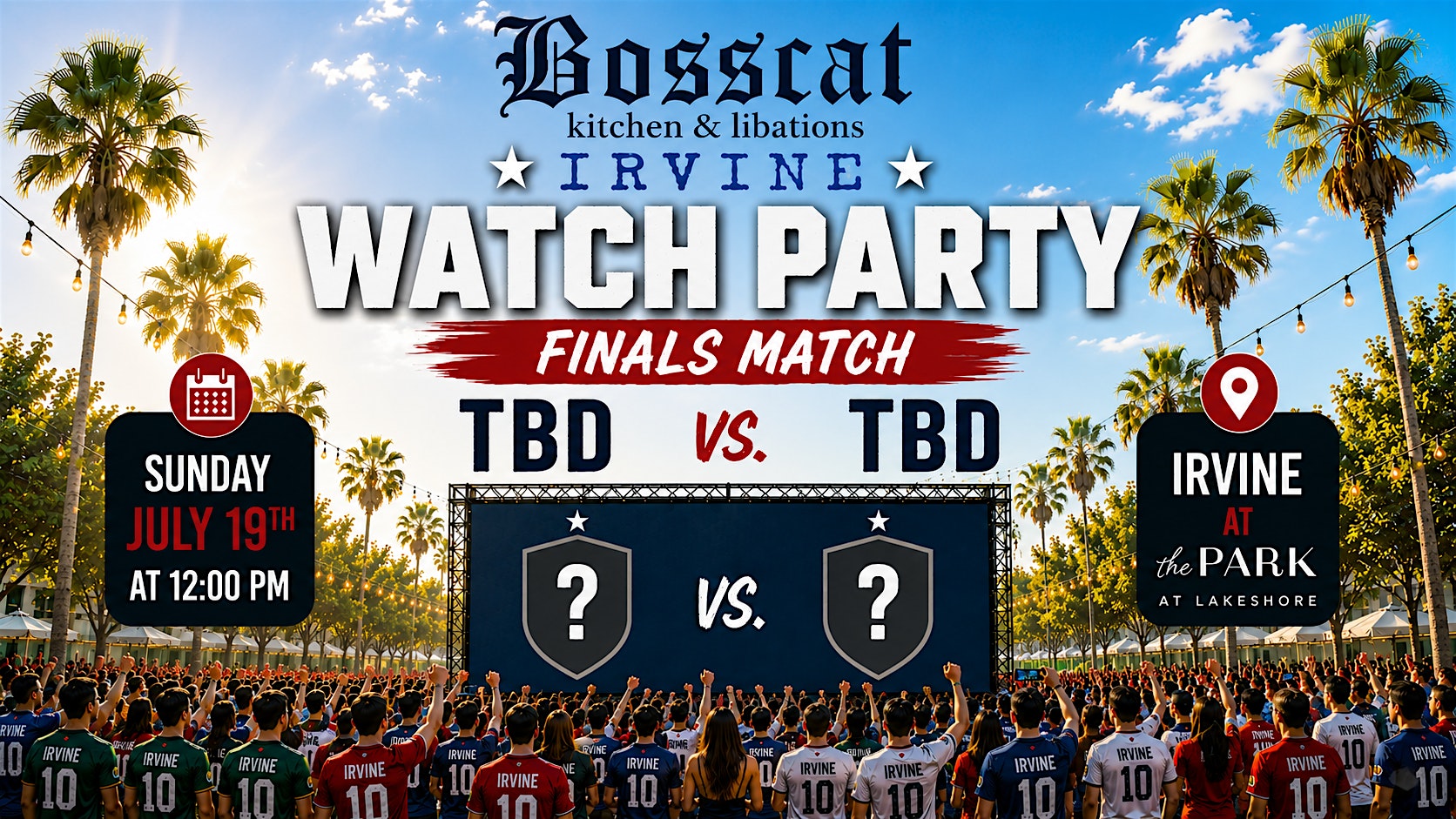 Bosscat Kitchen | FINALS GAME — TBD vs. TBD Watch Party at 18101 Von Karman Ave – Irvine, CA