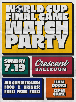 WORLD CUP FINAL GAME WATCH PARTY at Crescent Ballroom – Phoenix, AZ