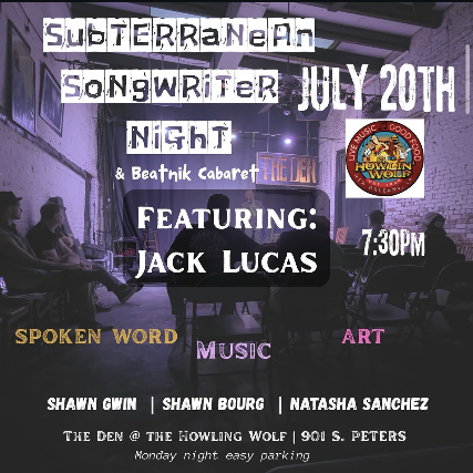 SubTeRRaNeAn SoNgWriTer NiGhT w/ Natasha Sanchez, Shawn Bourg, Shawn Gwin & Jack Lucas at The Den at Howlin’ Wolf – New Orleans, LA