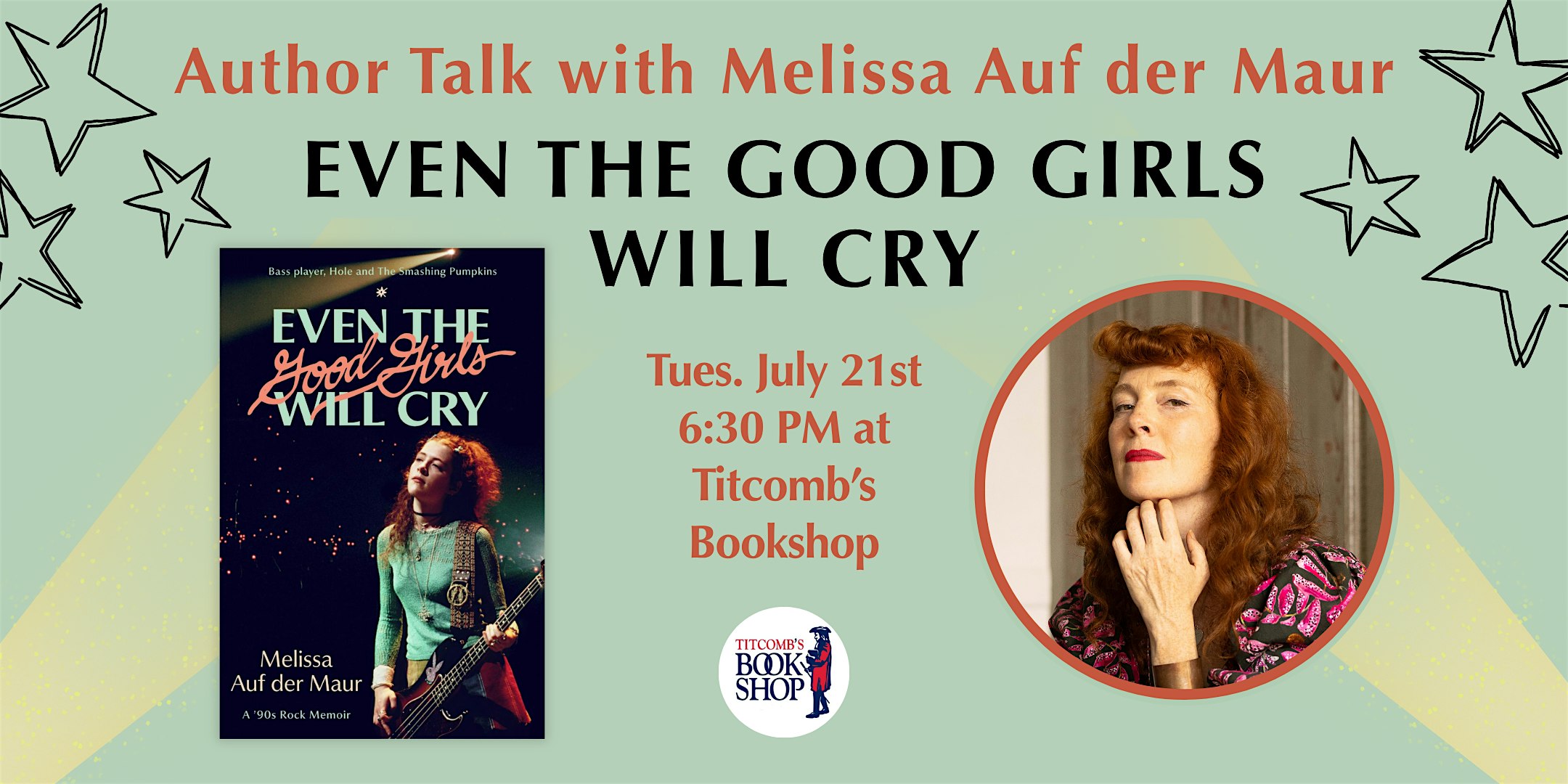 Author Talk with Melissa Auf der Maur: Even the Good Girls Will Cry at Titcomb’s Bookshop – Sandwich, MA