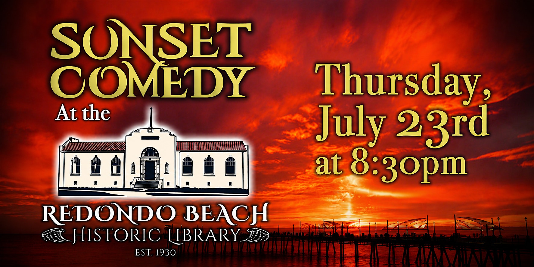 Sunset Comedy at the Redondo Beach Historic Library (Sold Out) at 309 Esplanade – Redondo Beach, CA