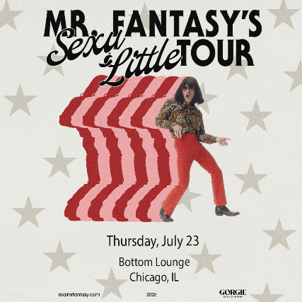 Mr. Fantasy – Sexy Little Tour at Bottom Lounge – Chicago, IL