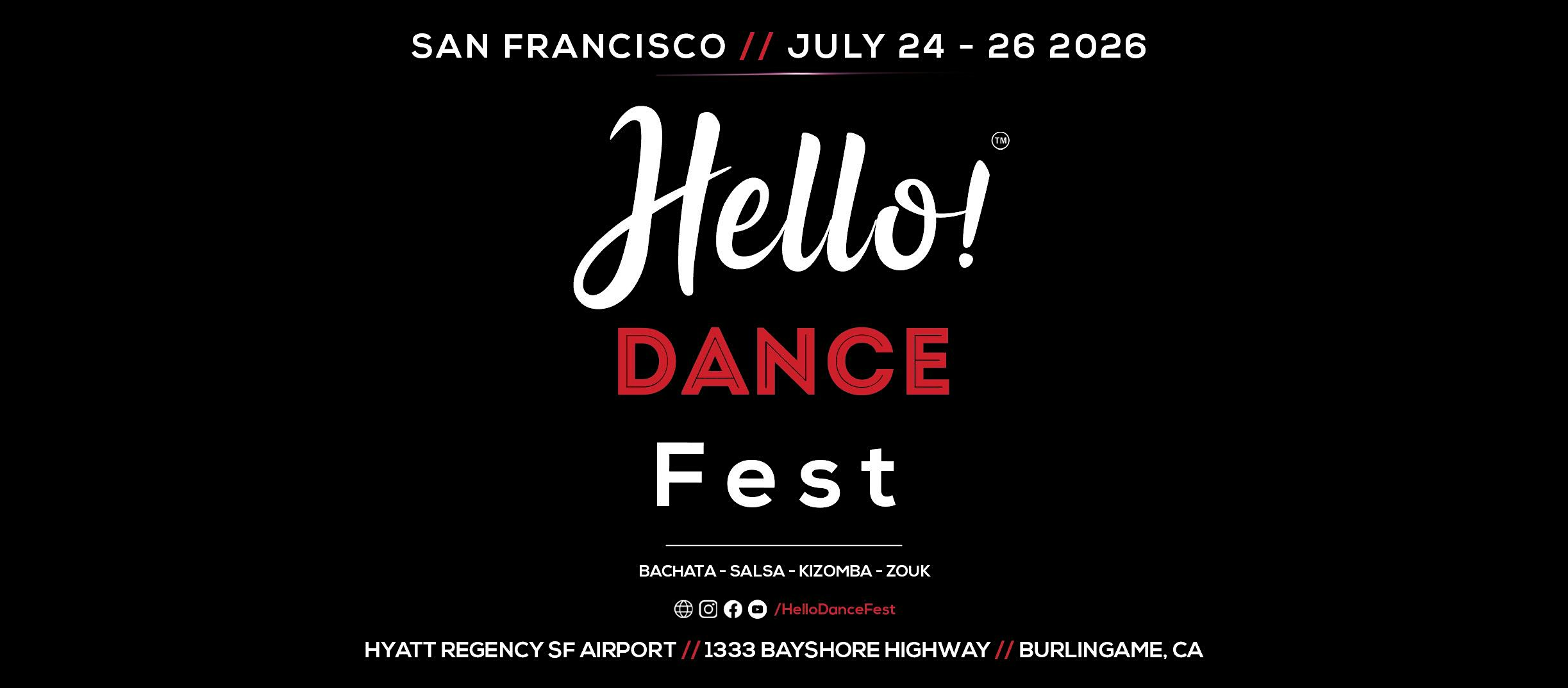 (2026) San Francisco’s Hello! Bachata/Salsa/Zouk/Kizomba Dance Festival at Hyatt Regency SF Airport – Burlingame, CA