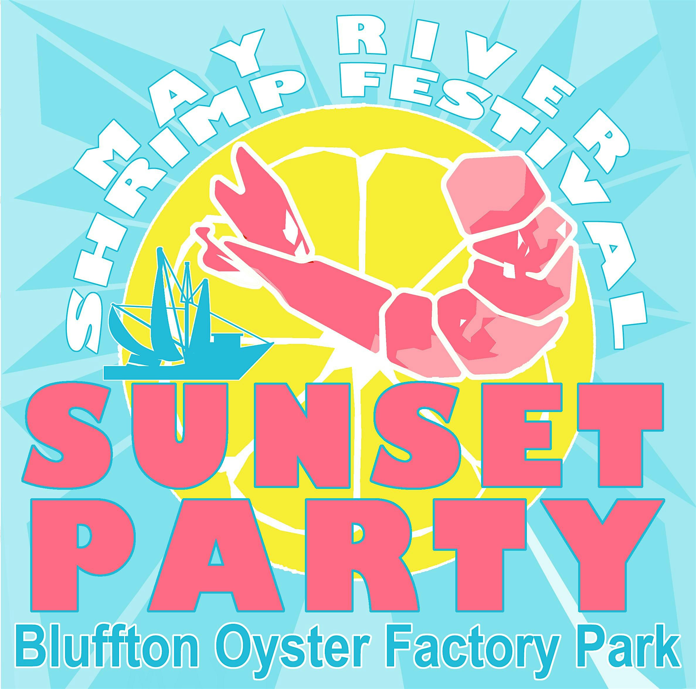 2026 May River Shrimp Fest – Sunset Party at Oyster Factory Park – Bluffton, SC