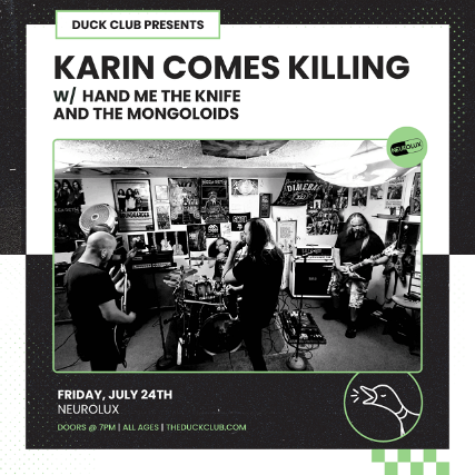Karin Comes Killing, Hand Me The Knife, The Mongoloids at Neurolux Lounge – Boise, ID