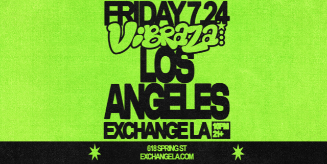 Vibraza at Exchange LA – Los Angeles, CA