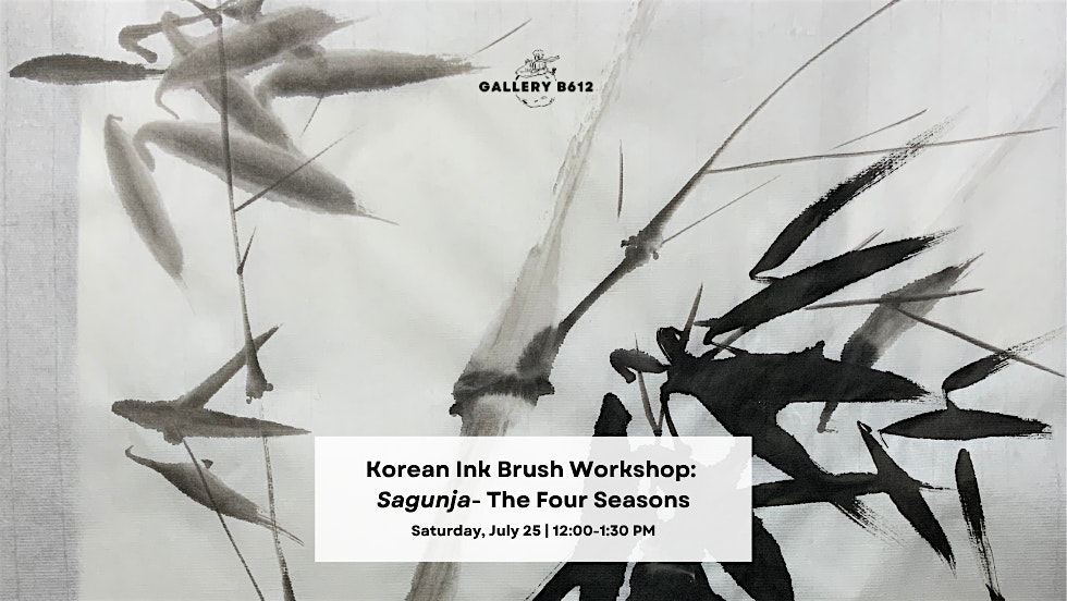 Korean Ink Brush Workshop: Sagunja (사군자)- Four Seasons with YoungHwa Choi at Gallery B612: Pioneer Square – Seattle, WA