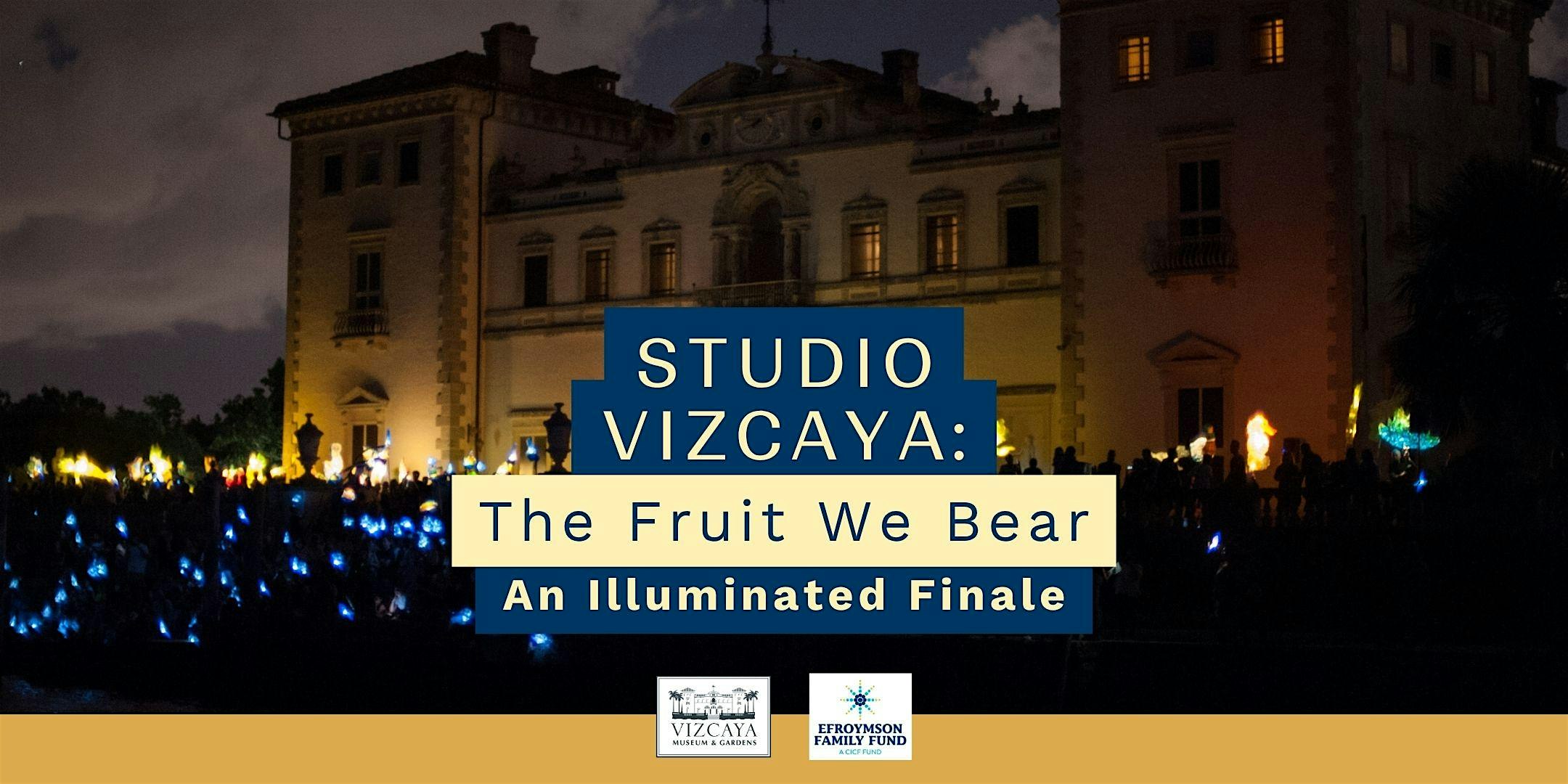 The Fruit We Bear| A Studio Vizcaya Finale at Vizcaya Museum and Gardens – Miami, FL