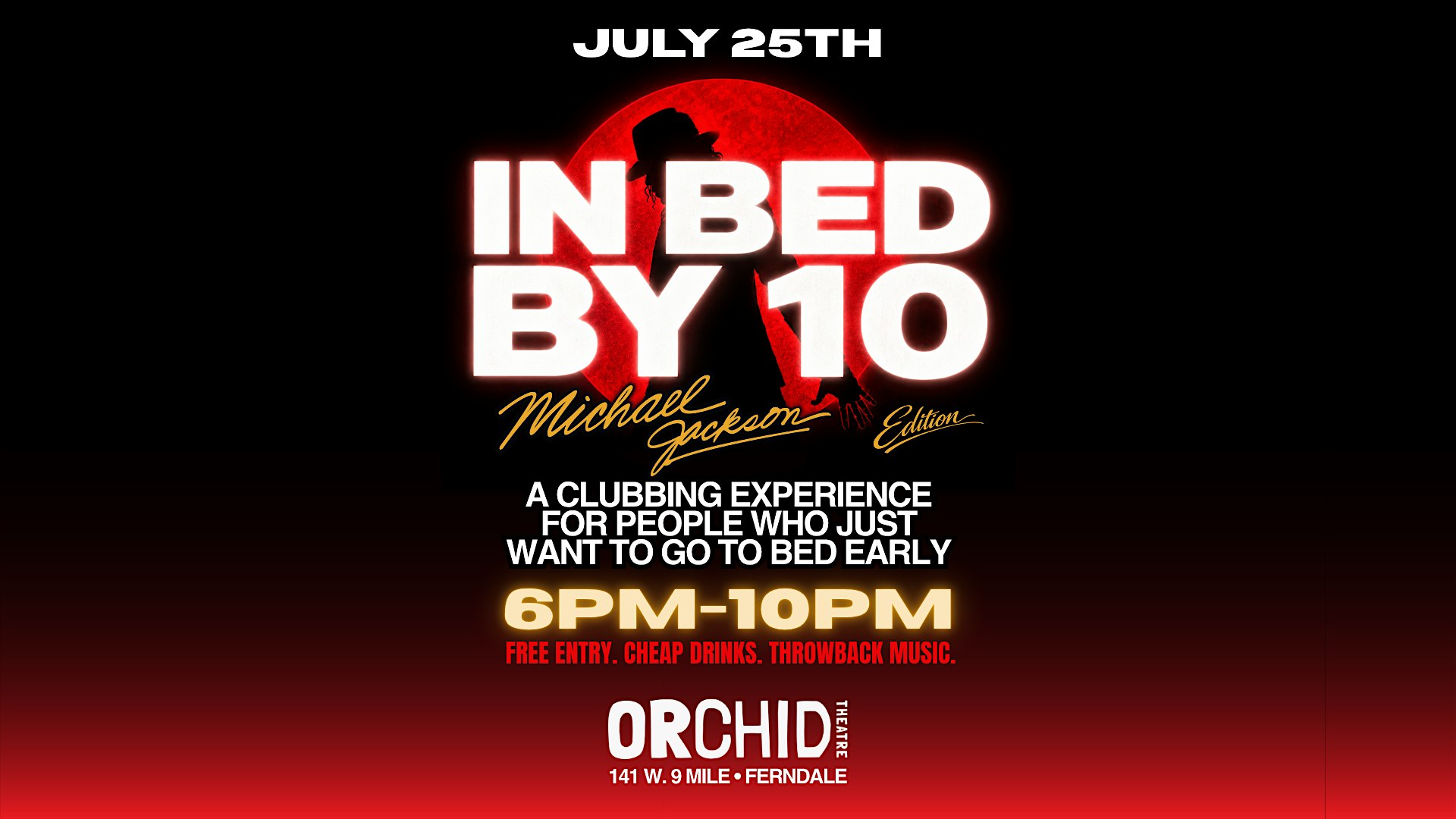 In Bed By 10! Michael Jackson Edition – Early evening clubbing experience at Orchid Theatre – Ferndale, MI