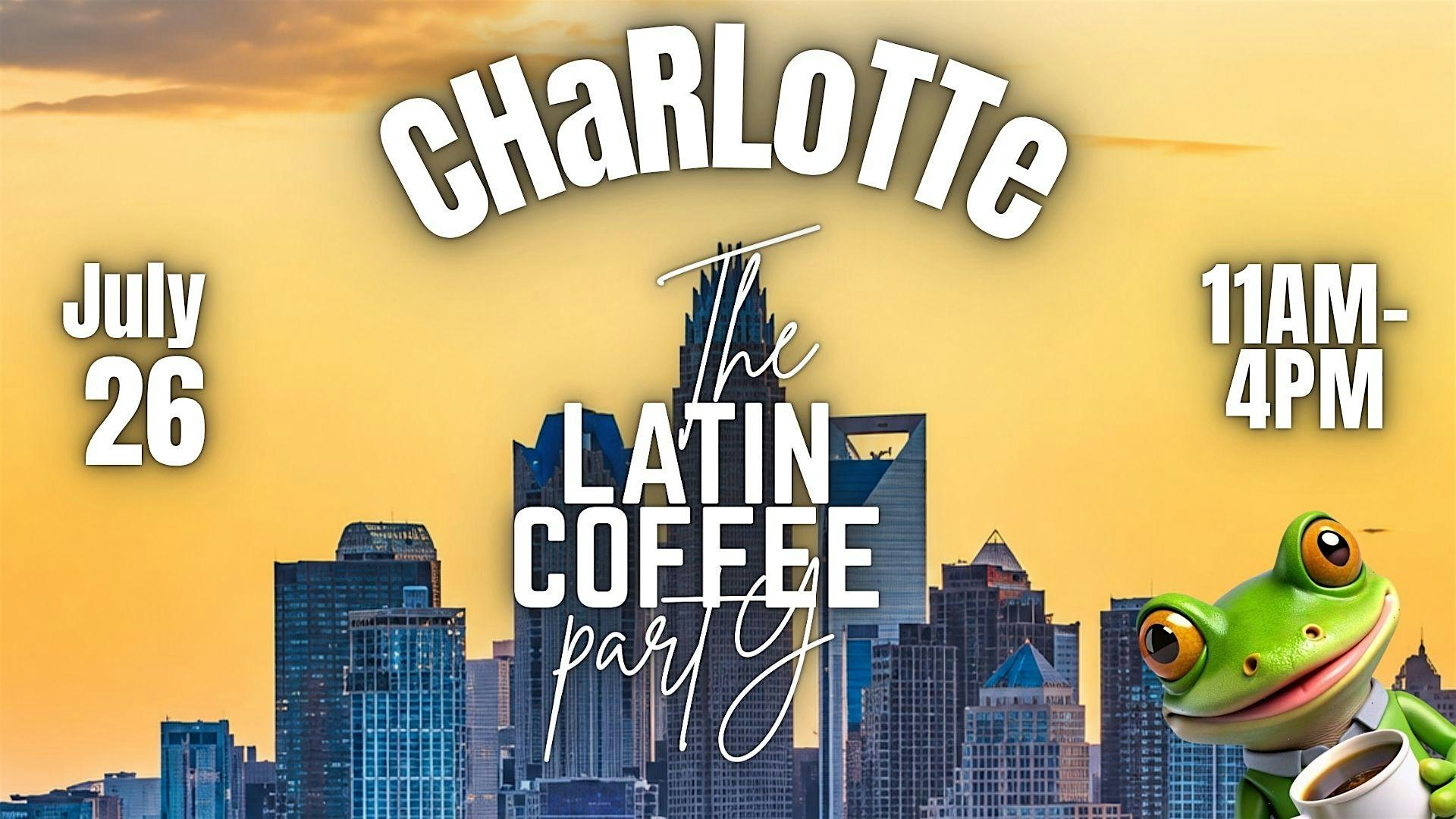 The LaTin CoFFee ParTy – Charlotte at RSVP South End – Charlotte, NC