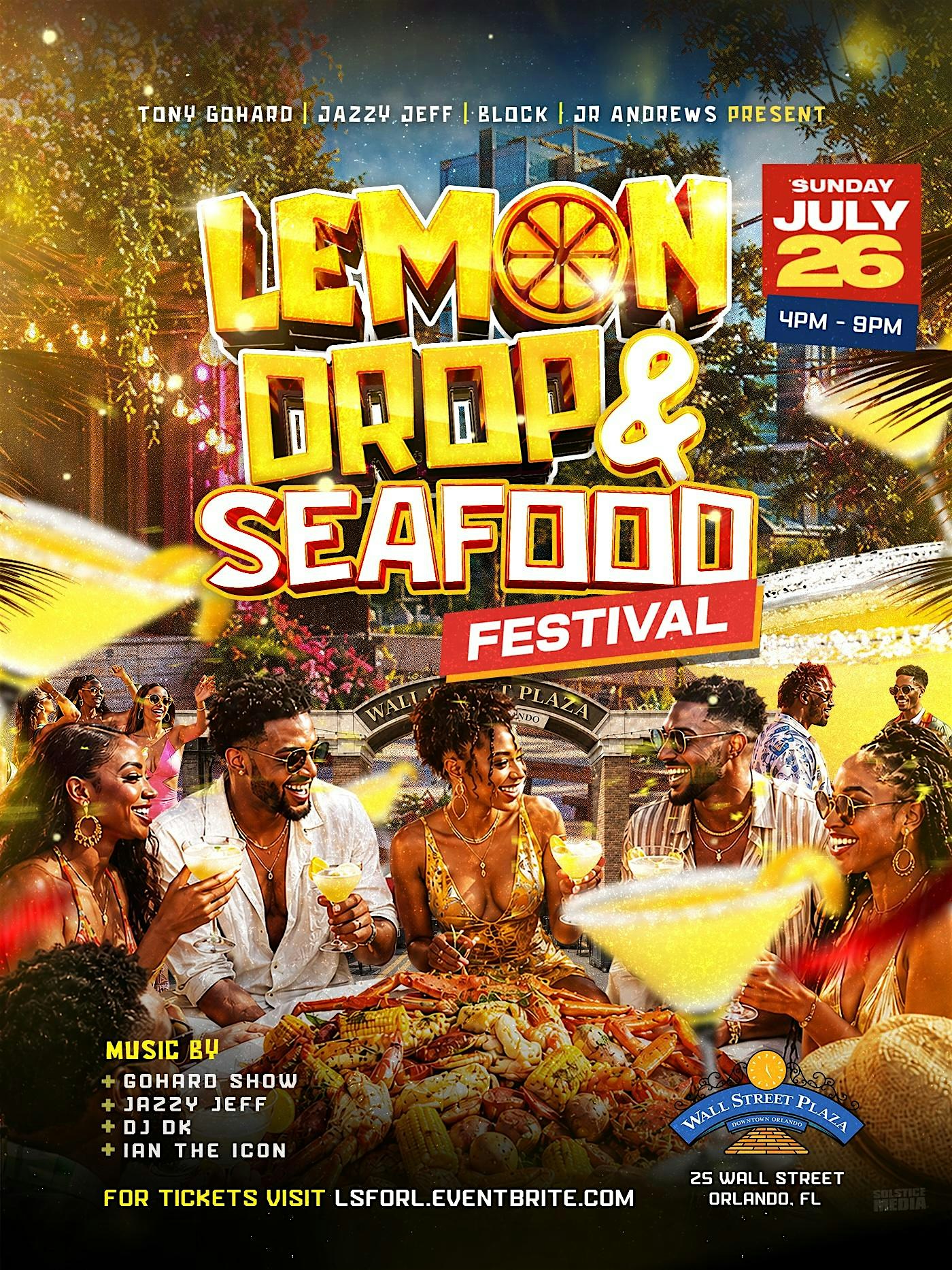ORLANDO’S FIRST! LEMON DROP & SEAFOOD FESTIVAL at Wall Street Plaza – Orlando, FL