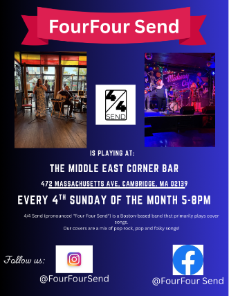 Four Four Send at Middle East – Corner/Bakery – Cambridge, MA